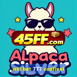 will bet 777 confivel